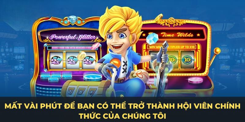 Mất vài phút để bạn có thể trở thành hội viên chính thức của chúng tôi